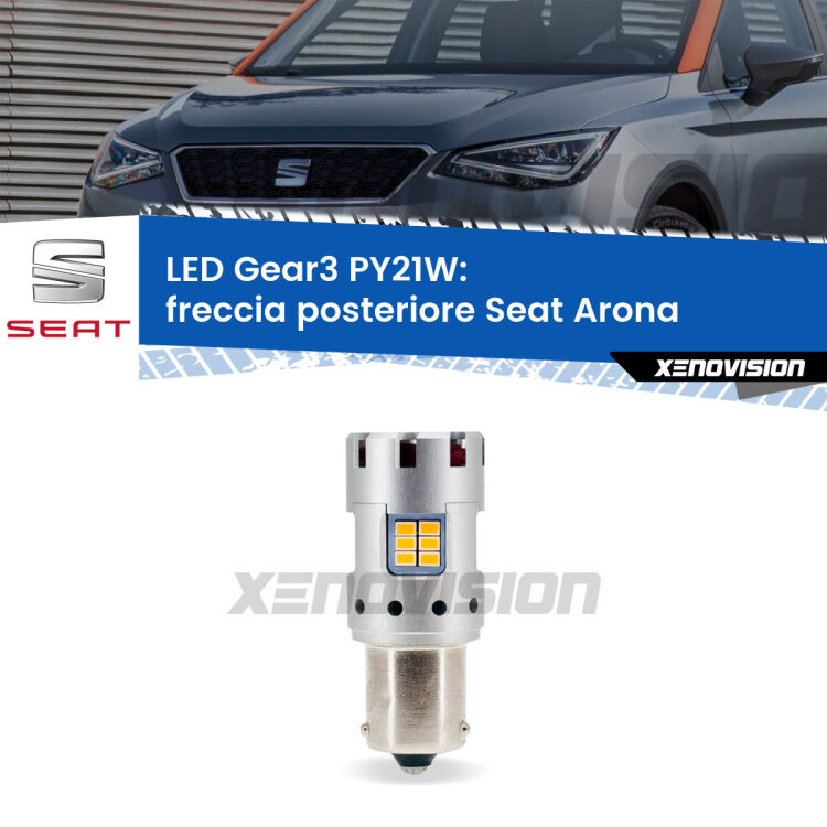 <strong>Freccia posteriore LED no-spie per Seat Arona</strong>  2017 in poi. Lampada <strong>PY21W</strong> modello Gear3 no Hyperflash, raffreddata a ventola.