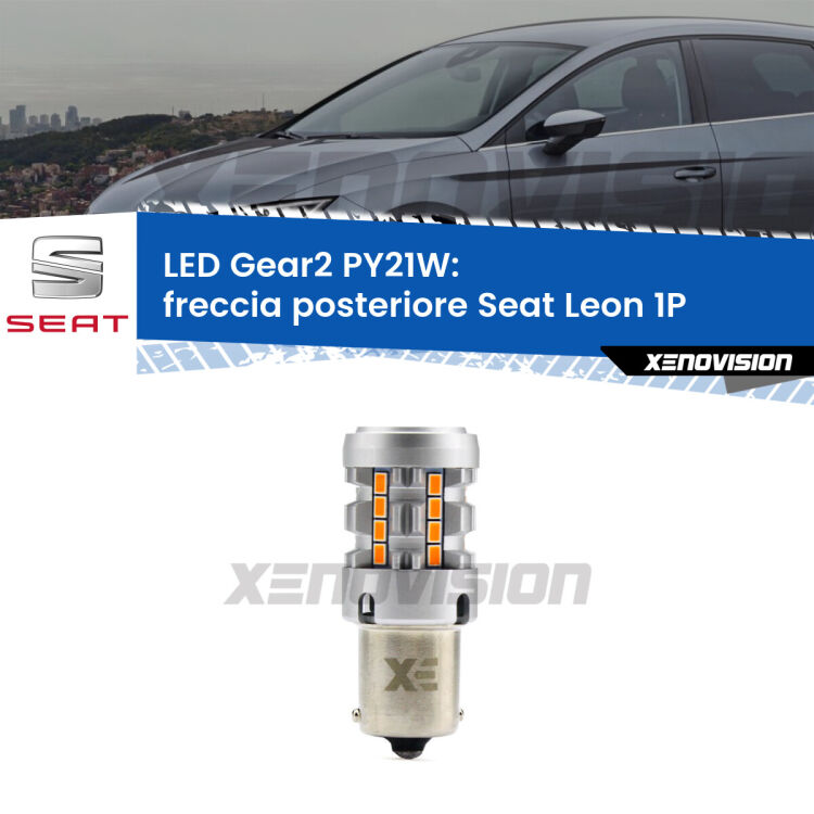 FINE SERIE: NO GARANZIA <strong>Freccia posteriore LED no-spie per Seat Leon</strong> 1P restyling. Lampada <strong>PY21W</strong> modello Gear2 no Hyperflash.