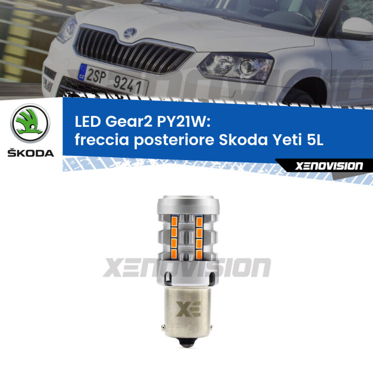 FINE SERIE: NO GARANZIA <strong>Freccia posteriore LED no-spie per Skoda Yeti</strong> 5L 2009 - 2017. Lampada <strong>PY21W</strong> modello Gear2 no Hyperflash.