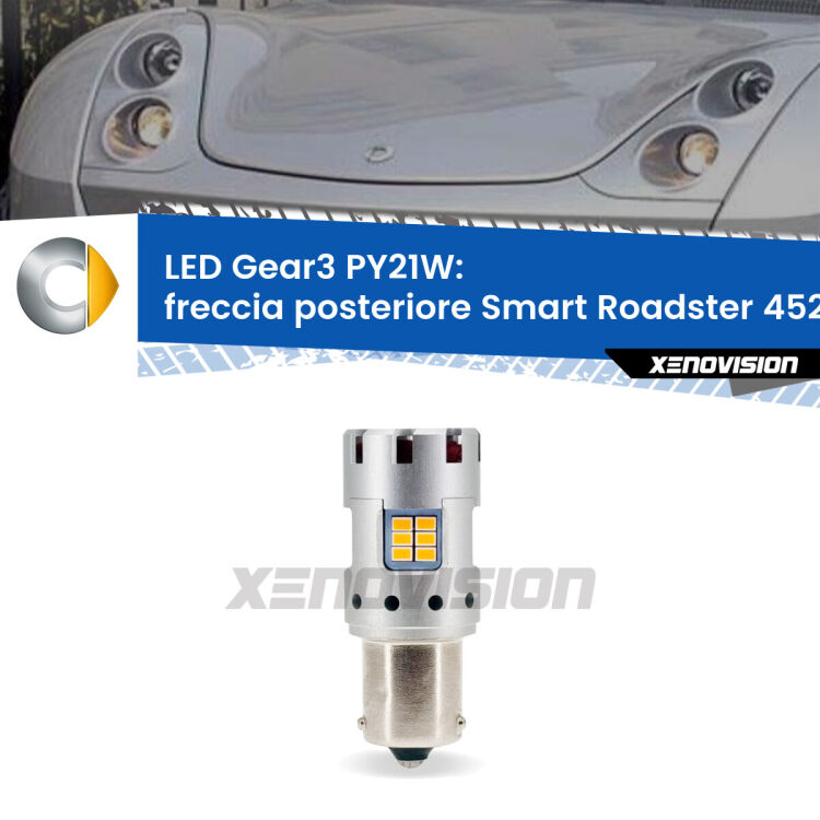 <strong>Freccia posteriore LED no-spie per Smart Roadster</strong> 452 2003 - 2005. Lampada <strong>PY21W</strong> modello Gear3 no Hyperflash, raffreddata a ventola.