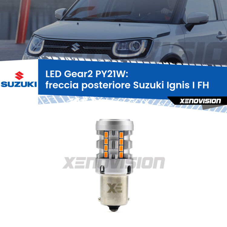 FINE SERIE: NO GARANZIA <strong>Freccia posteriore LED no-spie per Suzuki Ignis I</strong> FH 2000 - 2003. Lampada <strong>PY21W</strong> modello Gear2 no Hyperflash.