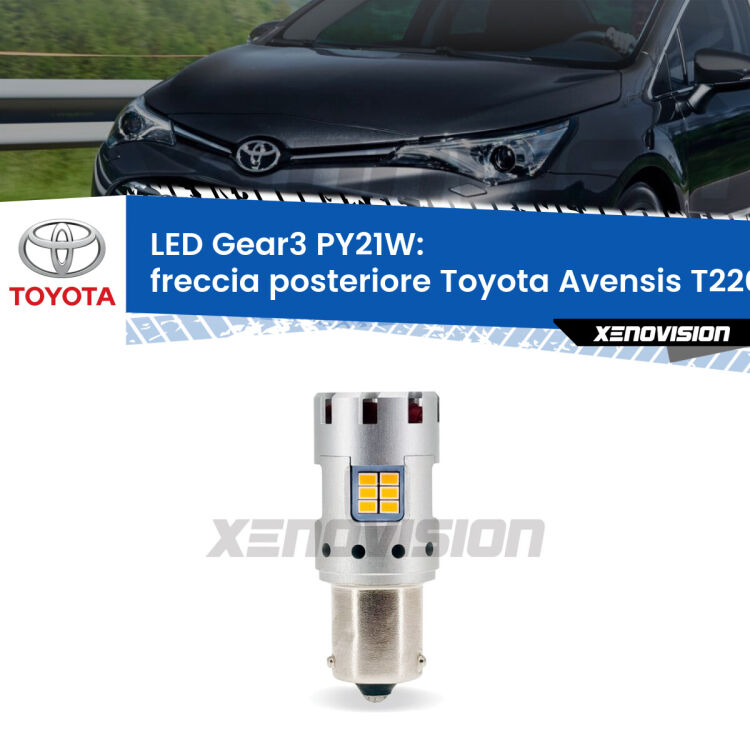 <strong>Freccia posteriore LED no-spie per Toyota Avensis</strong> T220 1997 - 2000. Lampada <strong>PY21W</strong> modello Gear3 no Hyperflash, raffreddata a ventola.