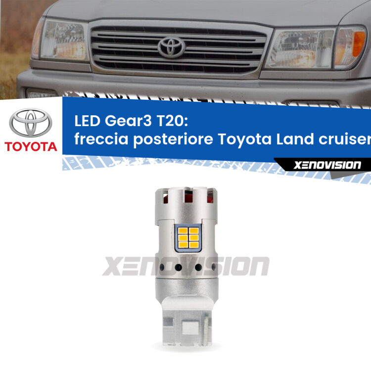 <strong>Freccia posteriore LED no-spie per Toyota Land cruiser</strong> J100 1998 - 2002. Lampada <strong>T20</strong> modello Gear3 no Hyperflash, raffreddata a ventola.