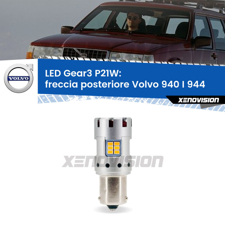 <strong>Freccia posteriore LED no-spie per Volvo 940 I</strong> 944 1990 - 1994. Lampada <strong>P21W</strong> modello Gear3 no Hyperflash, raffreddata a ventola.