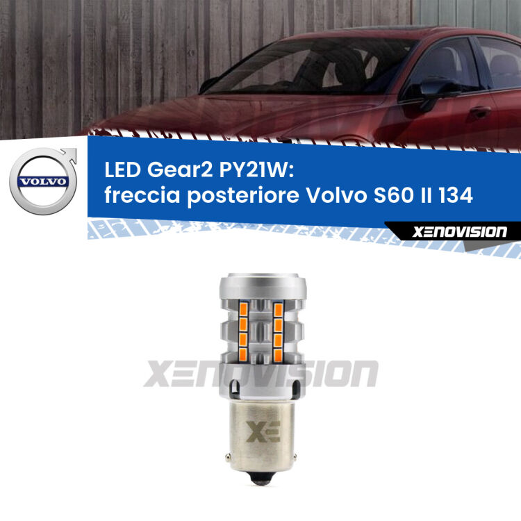 FINE SERIE: NO GARANZIA <strong>Freccia posteriore LED no-spie per Volvo S60 II</strong> 134 2010 - 2015. Lampada <strong>PY21W</strong> modello Gear2 no Hyperflash.