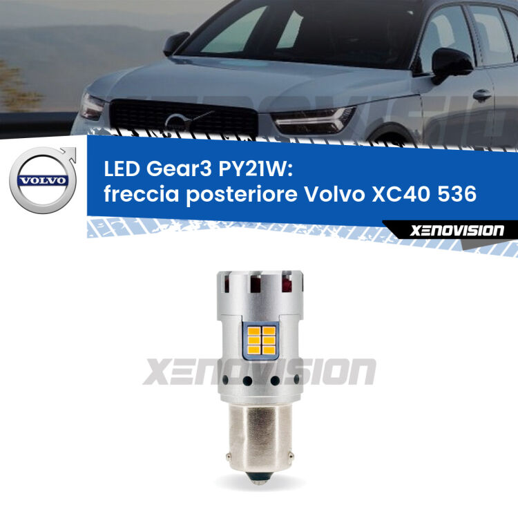 <strong>Freccia posteriore LED no-spie per Volvo XC40</strong> 536 2017 in poi. Lampada <strong>PY21W</strong> modello Gear3 no Hyperflash, raffreddata a ventola.