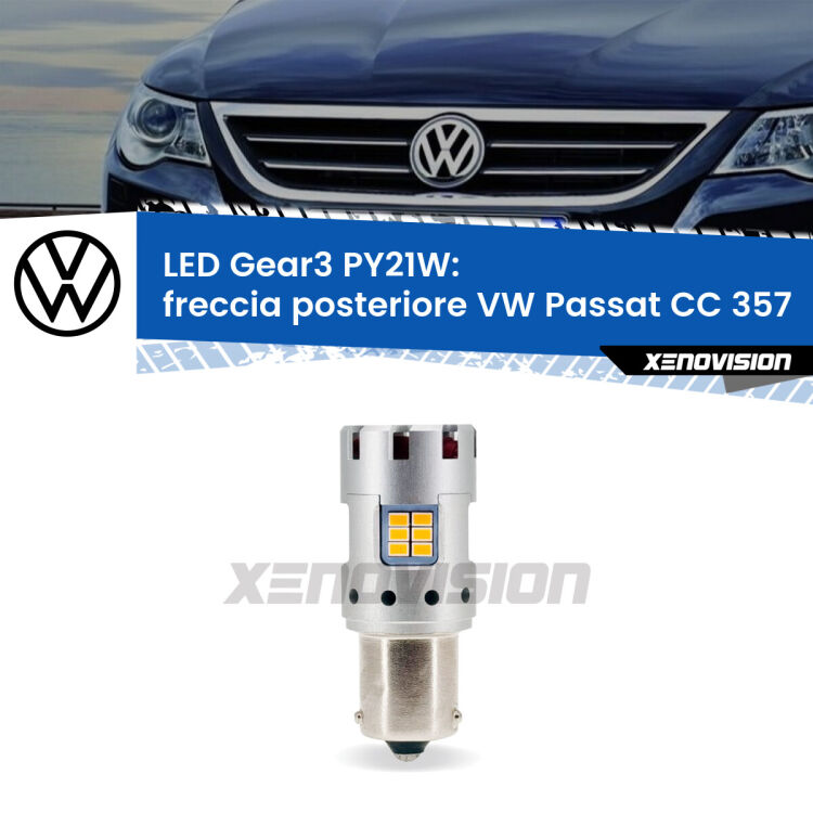 <strong>Freccia posteriore LED no-spie per VW Passat CC</strong> 357 2008 - 2012. Lampada <strong>PY21W</strong> modello Gear3 no Hyperflash, raffreddata a ventola.