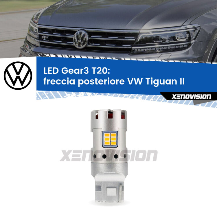 <strong>Freccia posteriore LED no-spie per VW Tiguan</strong> II 2016 in poi. Lampada <strong>T20</strong> modello Gear3 no Hyperflash, raffreddata a ventola.