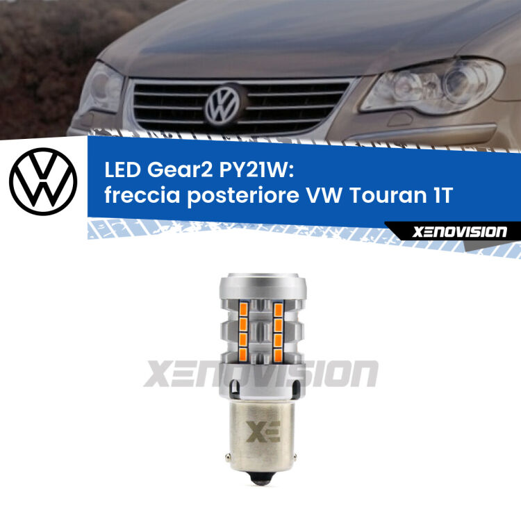 FINE SERIE: NO GARANZIA <strong>Freccia posteriore LED no-spie per VW Touran</strong> 1T 2003 - 2009. Lampada <strong>PY21W</strong> modello Gear2 no Hyperflash.