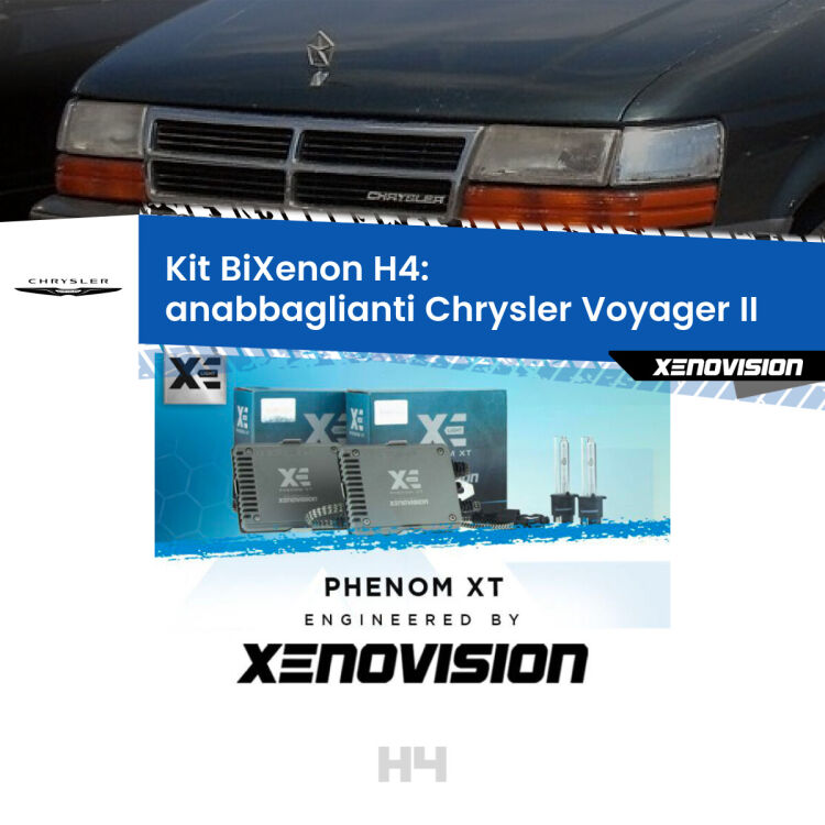 Kit Bixenon professionale H4 per Chrysler Voyager II  (1990 - 1995). Taglio di luce perfetto, zero spie e riverberi. Leggendaria elettronica Canbus Xenovision. Qualità Massima Garantita.