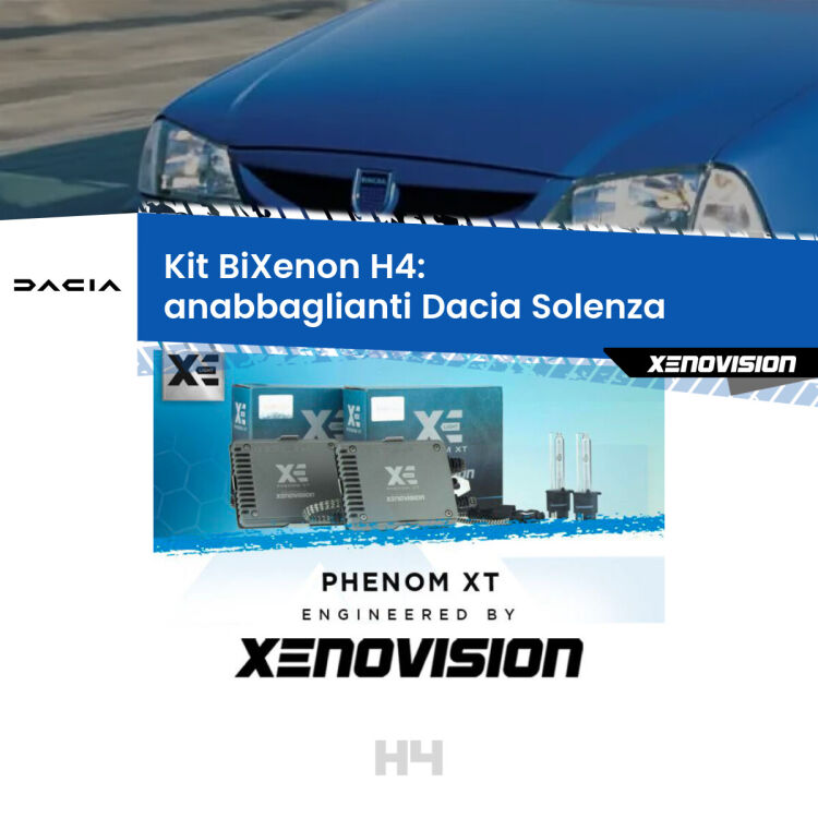 Kit Bixenon professionale H4 per Dacia Solenza  (2003 in poi). Taglio di luce perfetto, zero spie e riverberi. Leggendaria elettronica Canbus Xenovision. Qualità Massima Garantita.