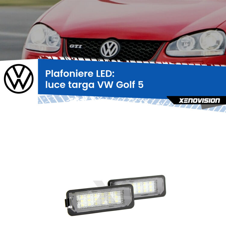 Kit plafoniere LED Luce Targa specifiche per VW Golf 5  2003 - 2009. Qualità Massima sul mercato, estremamente luminose.