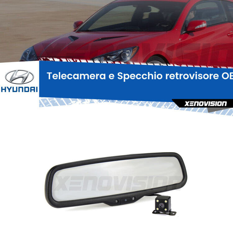 Kit Telecamera Parcheggio e Specchietto retrovisore con display invisibile incorporato per Hyundai Genesis BH. Da spento è indistinguibile da un retrovisore originale. Con 2 ingressi video per telecamere retromarcia, l'immagine appare in un riquadro che prima era invisibile.