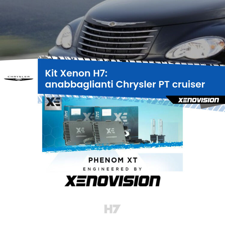 <strong>Kit Xenon H7 Professionale per Chrysler PT cruiser </strong>  (2000 - 2010). Taglio di luce perfetto, zero spie e riverberi. Leggendaria elettronica Canbus Xenovision. Qualità Massima Garantita.