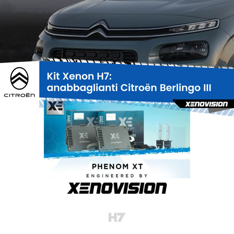 <strong>Kit Xenon H7 Professionale per Citroën Berlingo </strong> III (2018 - 2022). Taglio di luce perfetto, zero spie e riverberi. Leggendaria elettronica Canbus Xenovision. Qualità Massima Garantita.