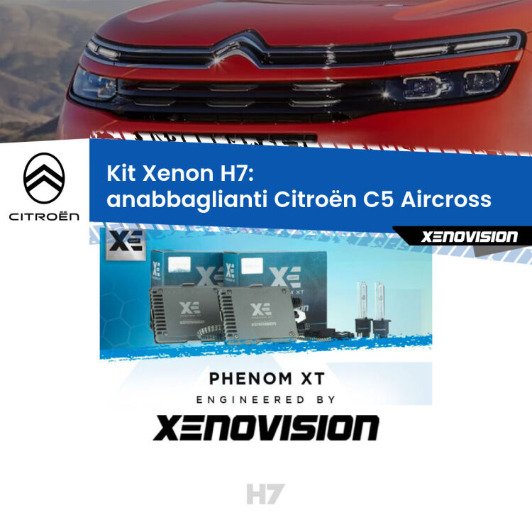 <strong>Kit Xenon H7 Professionale per Citroën C5 Aircross </strong>  (2017 in poi). Taglio di luce perfetto, zero spie e riverberi. Leggendaria elettronica Canbus Xenovision. Qualità Massima Garantita.