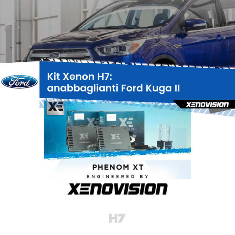 <strong>Kit Xenon H7 Professionale per Ford Kuga II </strong>  (2017 - 2019). Taglio di luce perfetto, zero spie e riverberi. Leggendaria elettronica Canbus Xenovision. Qualità Massima Garantita.