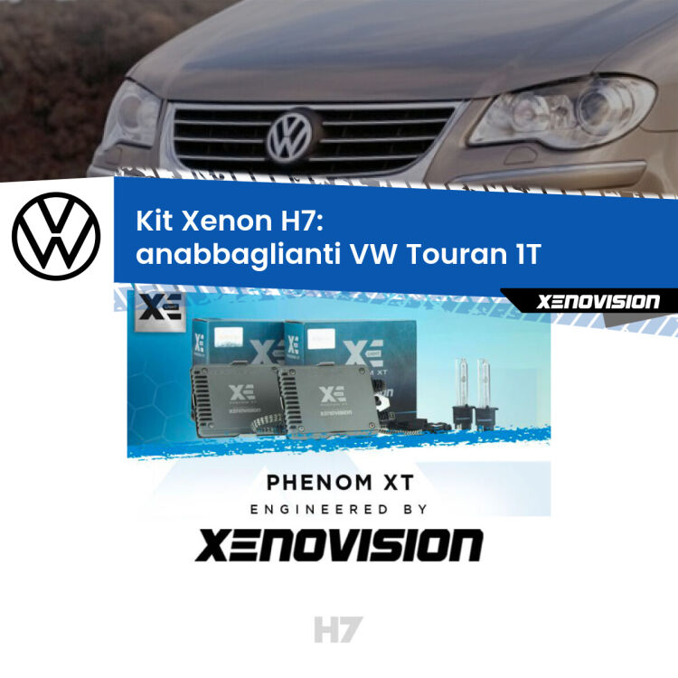 <strong>Kit Xenon H7 Professionale per VW Touran </strong> 1T (prima serie). Taglio di luce perfetto, zero spie e riverberi. Leggendaria elettronica Canbus Xenovision. Qualità Massima Garantita.