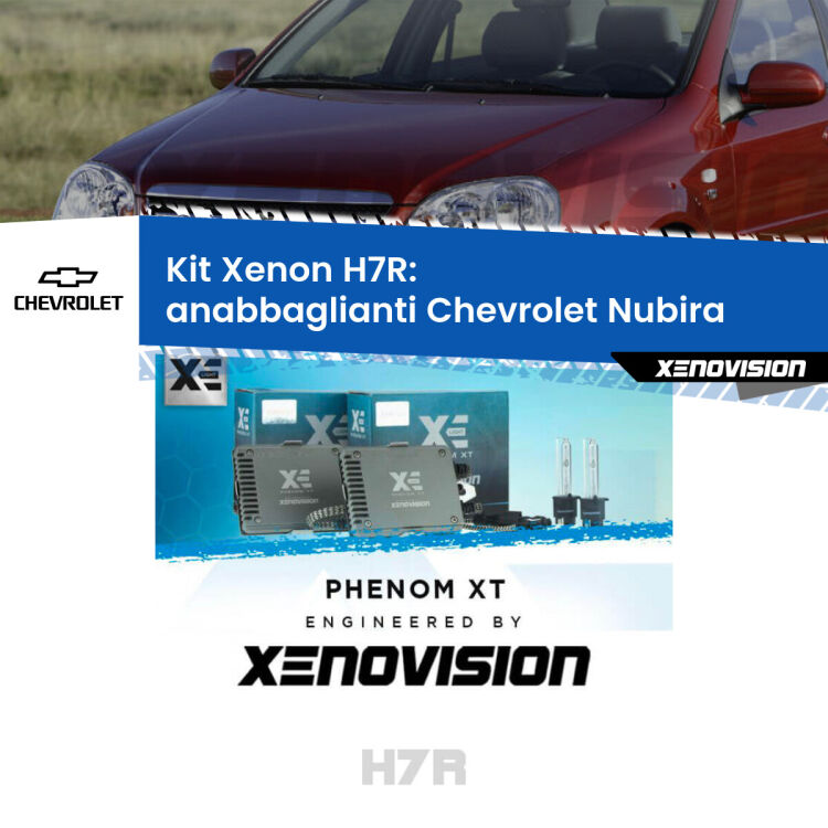 <strong>Kit Xenon </strong><strong>H7R</strong><strong> </strong><strong>Professionale</strong> Chevrolet Nubira</strong>  (2005 - 2011). Taglio di luce perfetto, zero spie e riverberi. Leggendaria elettronica Canbus Xenovision. Qualità Massima Garantita.