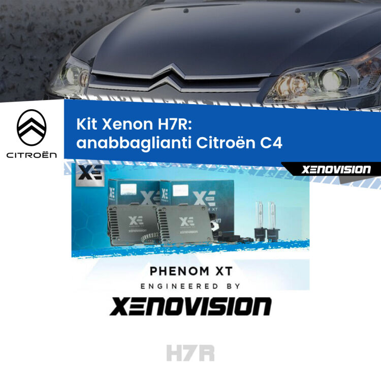 <strong>Kit Xenon </strong><strong>H7R</strong><strong> </strong><strong>Professionale</strong> Citroën C4</strong>  (2004 - 2011). Taglio di luce perfetto, zero spie e riverberi. Leggendaria elettronica Canbus Xenovision. Qualità Massima Garantita.