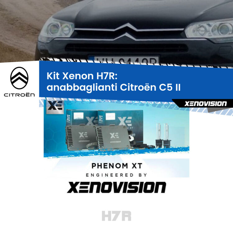 <strong>Kit Xenon </strong><strong>H7R</strong><strong> </strong><strong>Professionale</strong> Citroën C5</strong> II (2008 - 2014). Taglio di luce perfetto, zero spie e riverberi. Leggendaria elettronica Canbus Xenovision. Qualità Massima Garantita.