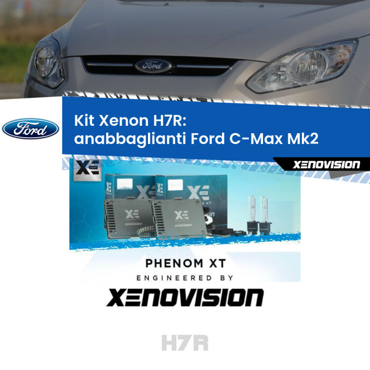 <strong>Kit Xenon </strong><strong>H7R</strong><strong> </strong><strong>Professionale</strong> Ford C-Max</strong> Mk2 (2011 - 2019). Taglio di luce perfetto, zero spie e riverberi. Leggendaria elettronica Canbus Xenovision. Qualità Massima Garantita.