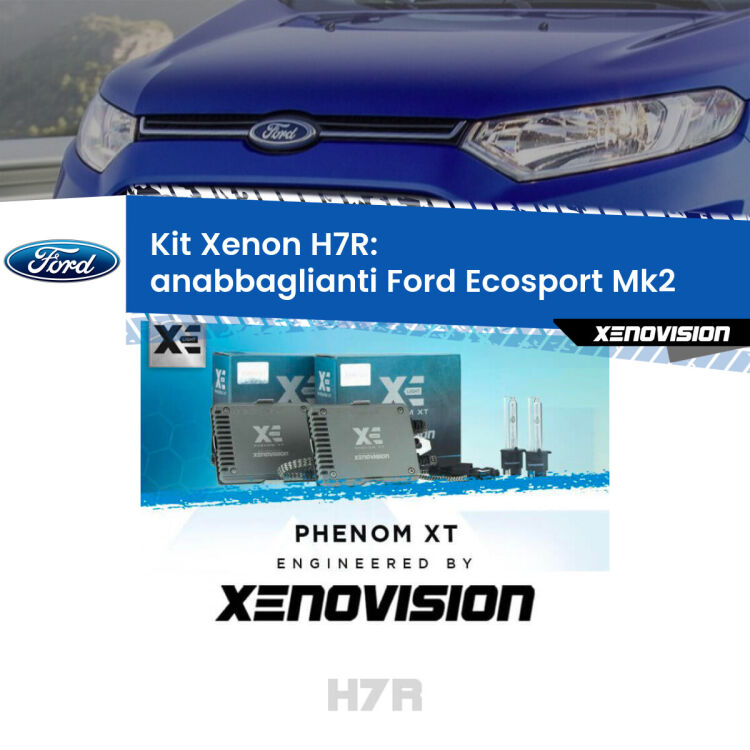 <strong>Kit Xenon </strong><strong>H7R</strong><strong> </strong><strong>Professionale</strong> Ford Ecosport</strong> Mk2 (restyling). Taglio di luce perfetto, zero spie e riverberi. Leggendaria elettronica Canbus Xenovision. Qualità Massima Garantita.