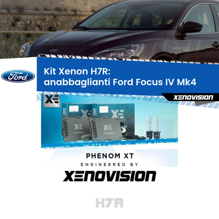 <strong>Kit Xenon </strong><strong>H7R</strong><strong> </strong><strong>Professionale</strong> Ford Focus IV</strong> Mk4 (2018 in poi). Taglio di luce perfetto, zero spie e riverberi. Leggendaria elettronica Canbus Xenovision. Qualità Massima Garantita.