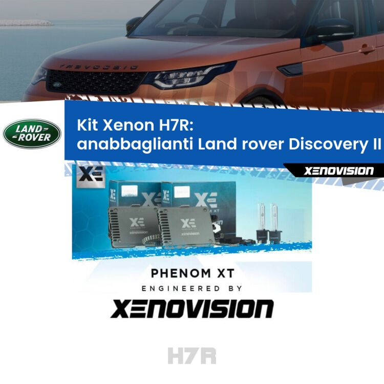 <strong>Kit Xenon </strong><strong>H7R</strong><strong> </strong><strong>Professionale</strong> Land rover Discovery II</strong> L318 (1998 - 2004). Taglio di luce perfetto, zero spie e riverberi. Leggendaria elettronica Canbus Xenovision. Qualità Massima Garantita.