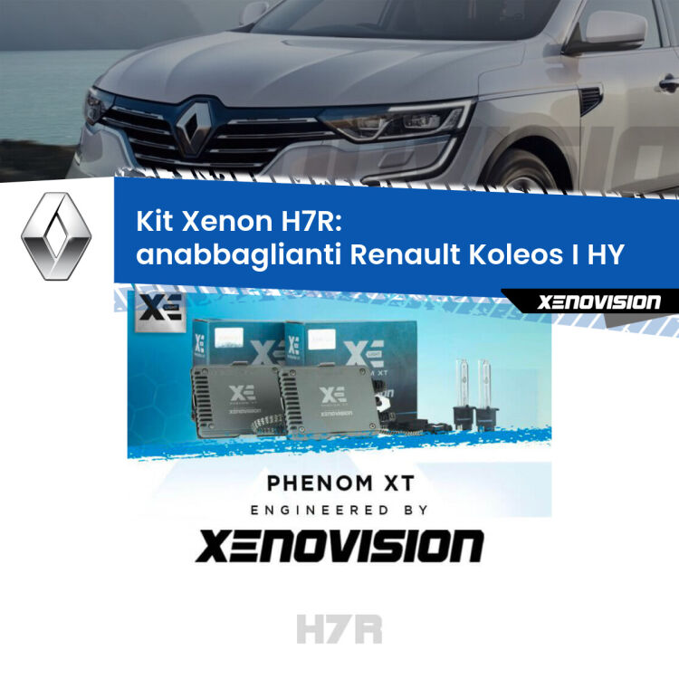 <strong>Kit Xenon </strong><strong>H7R</strong><strong> </strong><strong>Professionale</strong> Renault Koleos I</strong> HY (2006 - 2015). Taglio di luce perfetto, zero spie e riverberi. Leggendaria elettronica Canbus Xenovision. Qualità Massima Garantita.