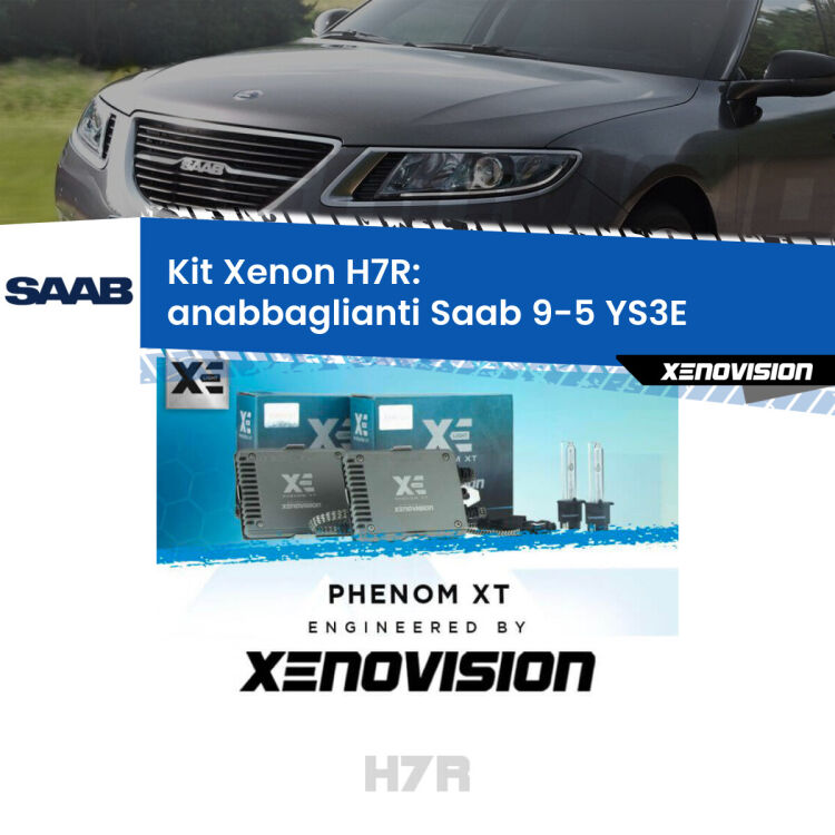 <strong>Kit Xenon </strong><strong>H7R</strong><strong> </strong><strong>Professionale</strong> Saab 9-5</strong> YS3E (1997 - 2010). Taglio di luce perfetto, zero spie e riverberi. Leggendaria elettronica Canbus Xenovision. Qualità Massima Garantita.