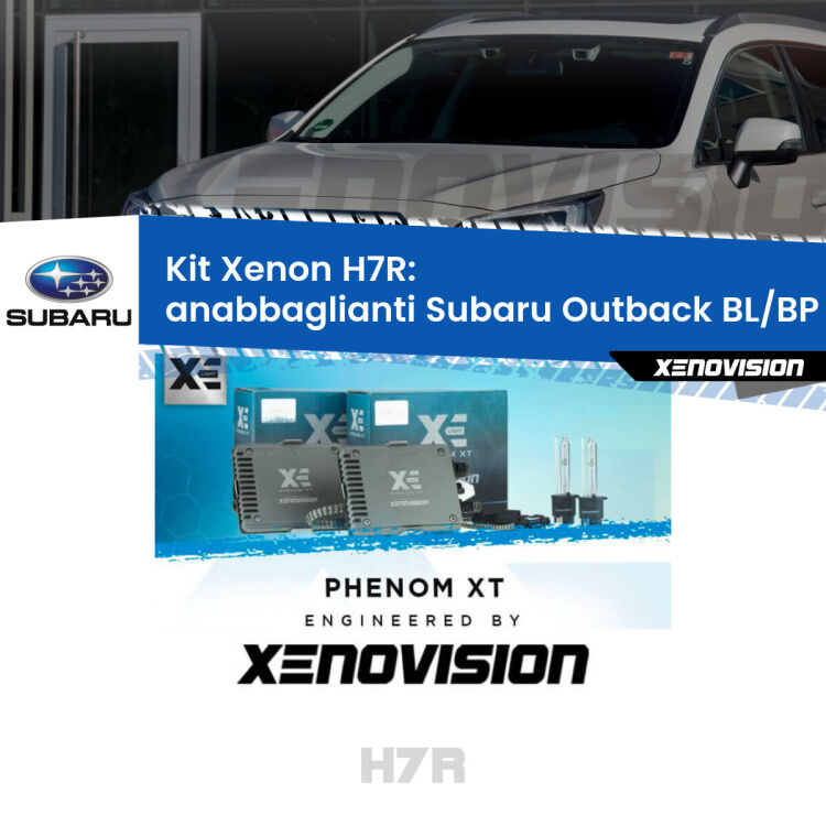 <strong>Kit Xenon </strong><strong>H7R</strong><strong> </strong><strong>Professionale</strong> Subaru Outback</strong> BL/BP (2003 - 2009). Taglio di luce perfetto, zero spie e riverberi. Leggendaria elettronica Canbus Xenovision. Qualità Massima Garantita.