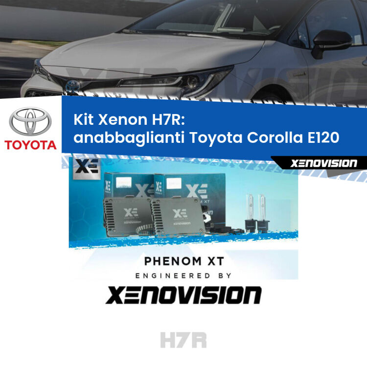 <strong>Kit Xenon </strong><strong>H7R</strong><strong> </strong><strong>Professionale</strong> Toyota Corolla</strong> E120 (2002 - 2007). Taglio di luce perfetto, zero spie e riverberi. Leggendaria elettronica Canbus Xenovision. Qualità Massima Garantita.