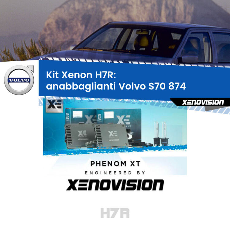 <strong>Kit Xenon </strong><strong>H7R</strong><strong> </strong><strong>Professionale</strong> Volvo S70</strong> 874 (1997 - 2000). Taglio di luce perfetto, zero spie e riverberi. Leggendaria elettronica Canbus Xenovision. Qualità Massima Garantita.