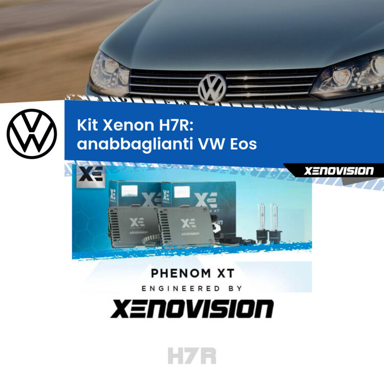 <strong>Kit Xenon </strong><strong>H7R</strong><strong> </strong><strong>Professionale</strong> VW Eos</strong>  (2011 - 2015). Taglio di luce perfetto, zero spie e riverberi. Leggendaria elettronica Canbus Xenovision. Qualità Massima Garantita.