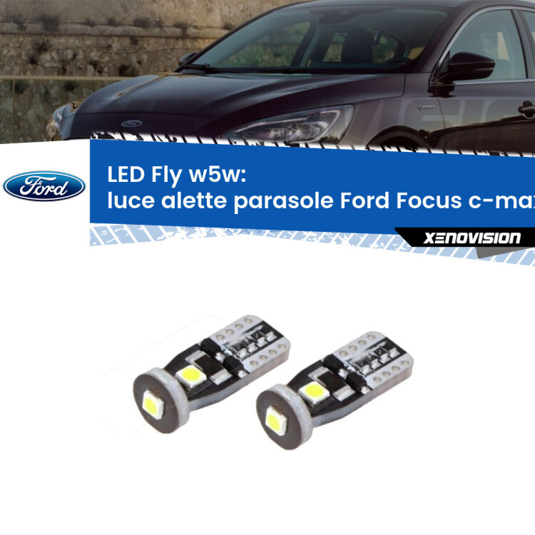 <strong>luce alette parasole LED per Ford Focus c-max</strong> DM2 2003 - 2007. Coppia lampadine <strong>w5w</strong> Canbus compatte modello Fly Xenovision.