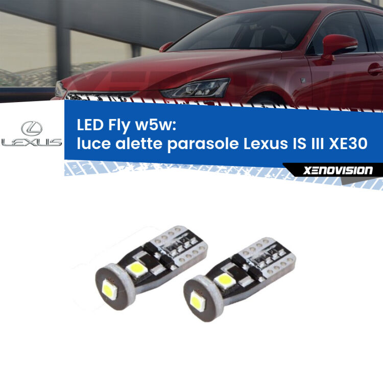 <strong>luce alette parasole LED per Lexus IS III</strong> XE30 2013 - 2015. Coppia lampadine <strong>w5w</strong> Canbus compatte modello Fly Xenovision.