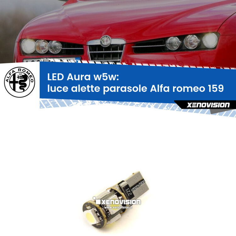 <strong>LED luce alette parasole w5w per Alfa romeo 159</strong>  2005 - 2012. Una lampadina <strong>w5w</strong> canbus luce bianca 6000k modello Aura Xenovision.