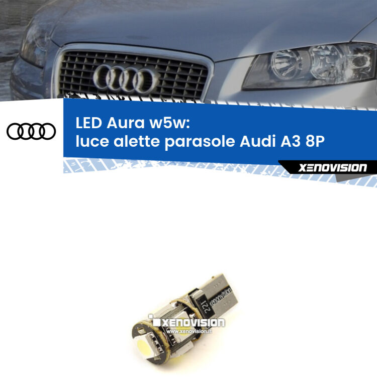 <strong>LED luce alette parasole w5w per Audi A3</strong> 8P 2003 - 2012. Una lampadina <strong>w5w</strong> canbus luce bianca 6000k modello Aura Xenovision.