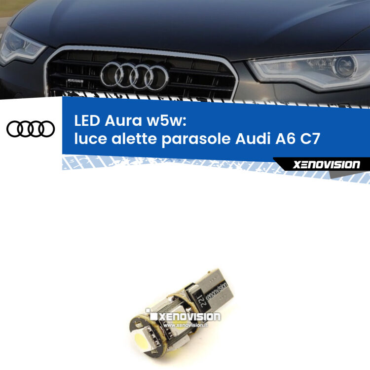 <strong>LED luce alette parasole w5w per Audi A6</strong> C7 2010 - 2018. Una lampadina <strong>w5w</strong> canbus luce bianca 6000k modello Aura Xenovision.