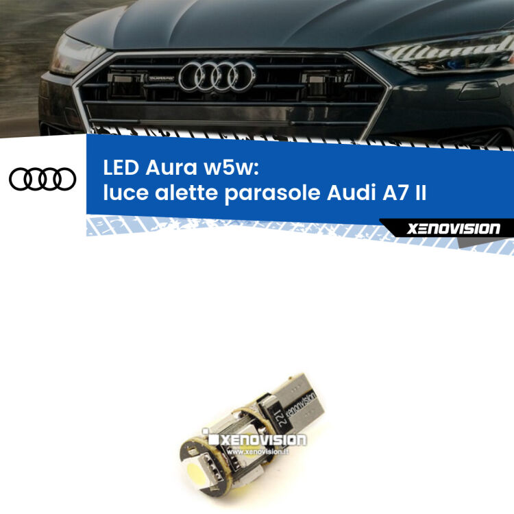 <strong>LED luce alette parasole w5w per Audi A7</strong> II 2019 in poi. Una lampadina <strong>w5w</strong> canbus luce bianca 6000k modello Aura Xenovision.