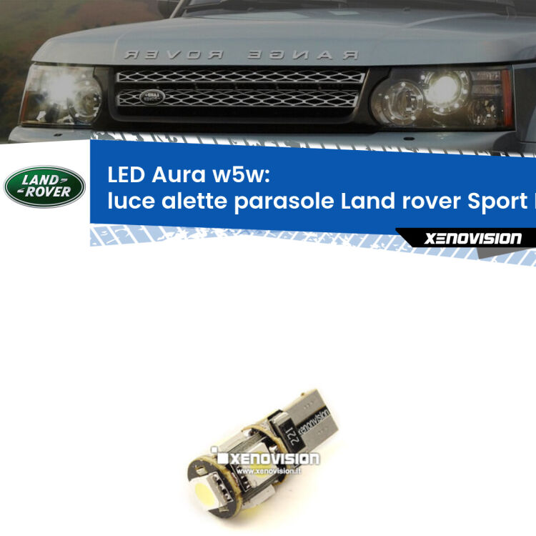 <strong>LED luce alette parasole w5w per Land rover Sport</strong> L320 2005 - 2013. Una lampadina <strong>w5w</strong> canbus luce bianca 6000k modello Aura Xenovision.