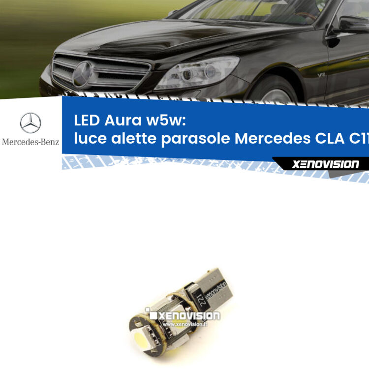 <strong>LED luce alette parasole w5w per Mercedes CLA</strong> C117 2012 - 2019. Una lampadina <strong>w5w</strong> canbus luce bianca 6000k modello Aura Xenovision.