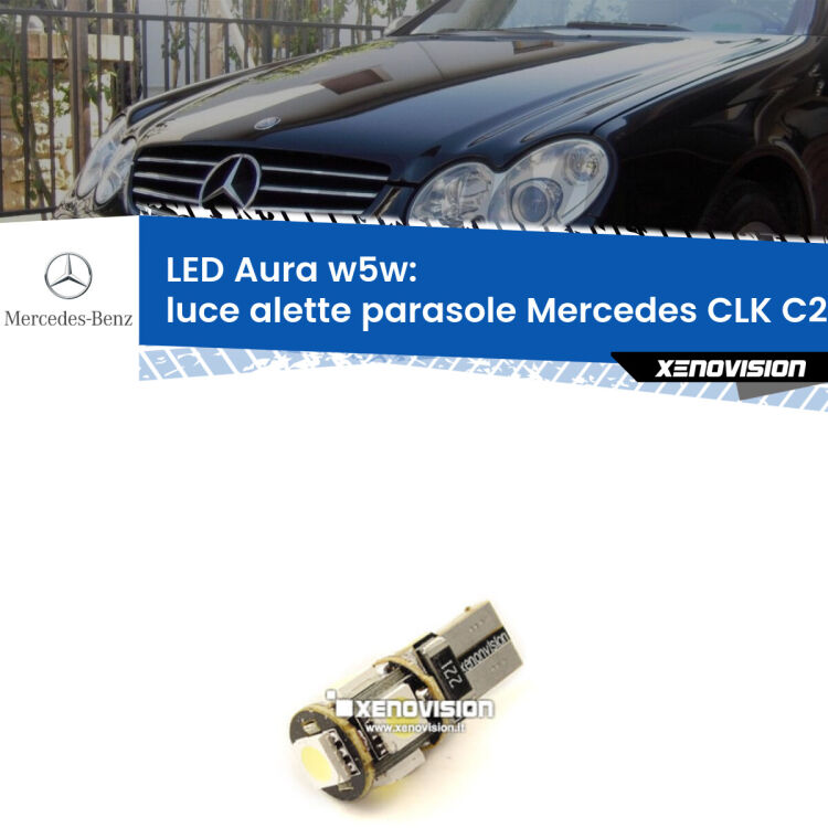 <strong>LED luce alette parasole w5w per Mercedes CLK</strong> C209 2002 - 2009. Una lampadina <strong>w5w</strong> canbus luce bianca 6000k modello Aura Xenovision.