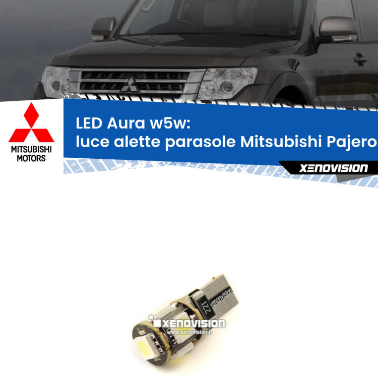 <strong>LED luce alette parasole w5w per Mitsubishi Pajero III</strong> V60 2000 - 2007. Una lampadina <strong>w5w</strong> canbus luce bianca 6000k modello Aura Xenovision.