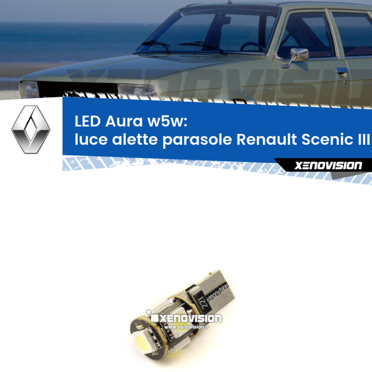 <strong>LED luce alette parasole w5w per Renault Scenic III</strong> Mk3 2009 - 2015. Una lampadina <strong>w5w</strong> canbus luce bianca 6000k modello Aura Xenovision.