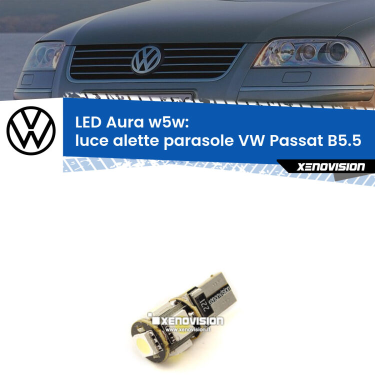 <strong>LED luce alette parasole w5w per VW Passat</strong> B5.5 2000 - 2005. Una lampadina <strong>w5w</strong> canbus luce bianca 6000k modello Aura Xenovision.