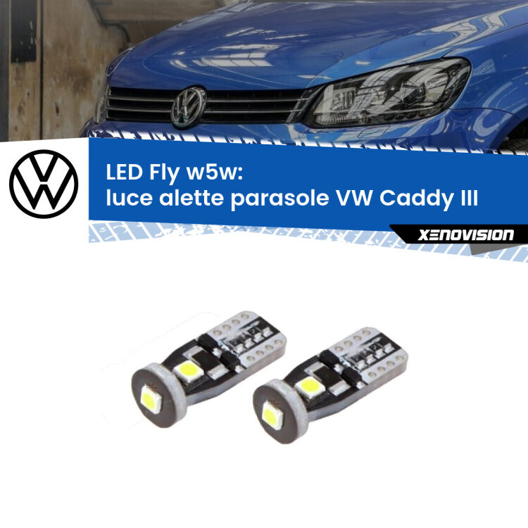 <strong>luce alette parasole LED per VW Caddy III</strong>  2004 - 2015. Coppia lampadine <strong>w5w</strong> Canbus compatte modello Fly Xenovision.