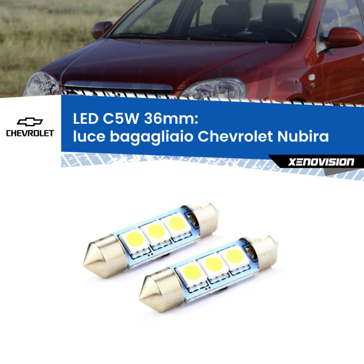 <strong>Luce Bagagliaio LED per Chevrolet Nubira</strong>  2005 - 2011. Coppia lampade <strong>C5W</strong> 36mm estremamente longeve.