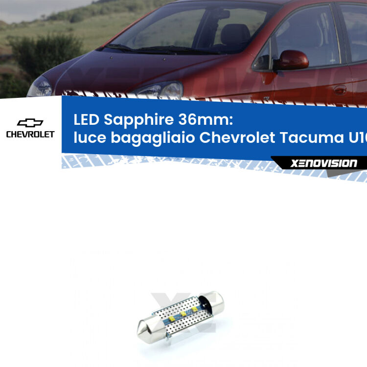 <strong>LED luce bagagliaio 36mm per Chevrolet Tacuma</strong> U100 2005 - 2008. Lampadina <strong>c5W</strong> modello Sapphire Xenovision con chip led Philips.